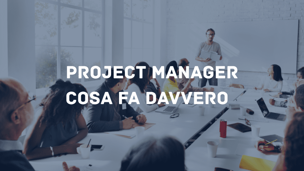Project Manager: cosa fa davvero